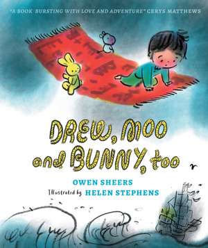 Drew, Moo and Bunny, Too de Owen Sheers