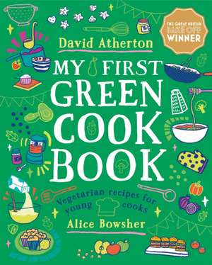 My First Green Cook Book: Vegetarian Recipes for Young Cooks de David Atherton