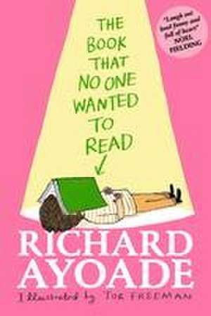 The Book That No One Wanted to Read de Richard Ayoade