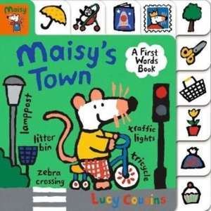 Maisy's Town: A FIrst Words Book de Lucy Cousins