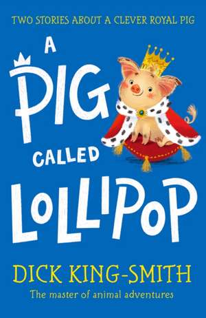 A Pig Called Lollipop de Dick King-Smith