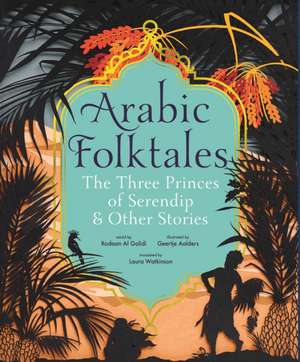 Arabic Folktales: The Three Princes of Serendip and Other Stories de Rodaan Al Galidi