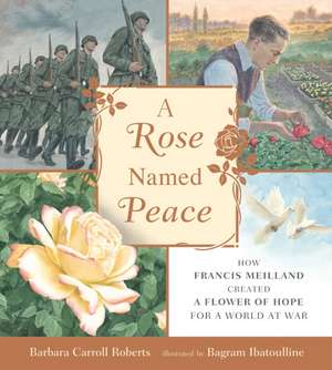 A Rose Named Peace de Barbara Carroll Roberts