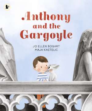 Anthony and the Gargoyle de Jo Ellen Bogart