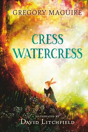 Cress Watercress de Gregory Maguire