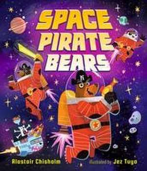 Space Pirate Bears de Alastair Chisholm