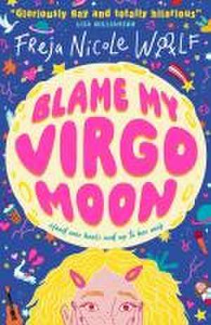 Blame My Virgo Moon de Freja Nicole Woolf