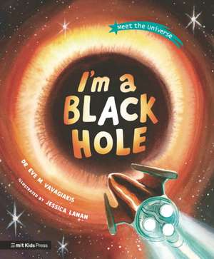 I'm a Black Hole de Dr. Dr. Eve M. Vavagiakis