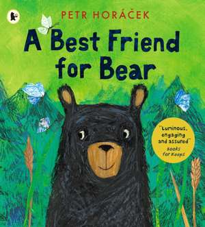 A Best Friend for Bear de Petr Horácek