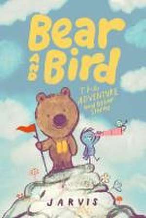 Bear and Bird: The Adventure and Other Stories de Jarvis