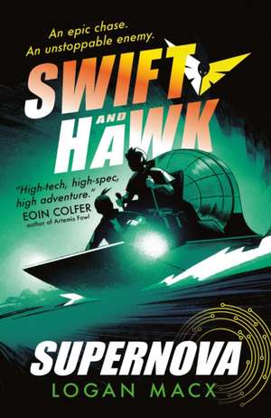 Swift and Hawk: Supernova de Logan Macx