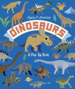 Dinosaurs: A Pop-Up Book de Ingela P. Arrhenius