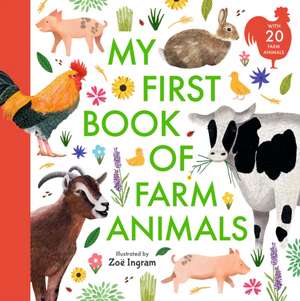 My First Book of Farm Animals de Zoe Ingram