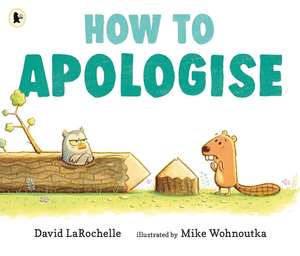 How to Apologise de David Larochelle