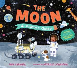 Moon: A Visitor's Guide de Ben Lerwill