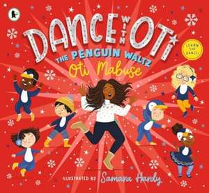 Dance with Oti: The Penguin Waltz de Oti Mabuse