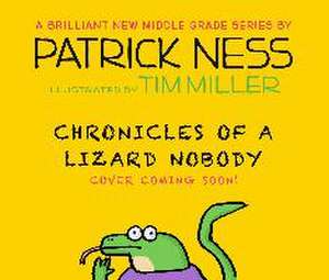 Chronicles of a Lizard Nobody de Patrick Ness