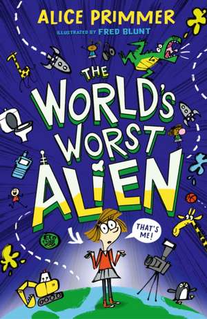 The World's Worst Alien de Alice Primmer