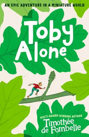 Toby Alone de Timothee De Fombelle