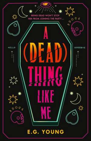 A (Dead) Thing Like Me de E. G. Young