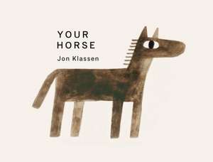 Your Horse de Jon Klassen