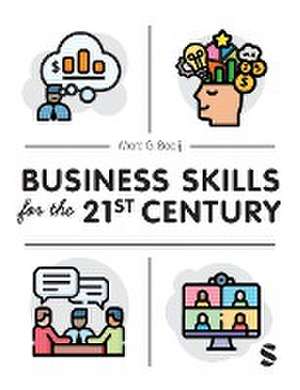 Business Skills for the 21st Century de Marc G. Baaij