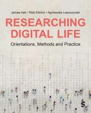 Researching Digital Life de James Ash