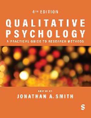 Qualitative Psychology: A Practical Guide to Research Methods de Jonathan A Smith