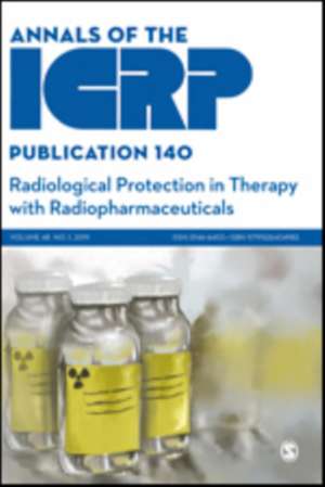 ICRP Publication 140: Radiological Protection in Therapy with Radiopharmaceuticals de ICRP