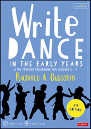 Write Dance in the Early Years: A Pre-Writing Programme for Children 3 to 5 de Ragnhild Oussoren