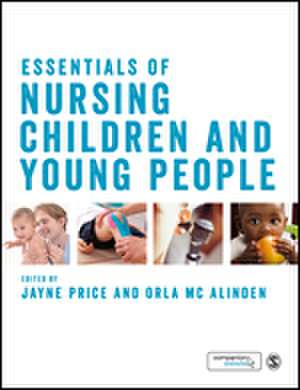 Essentials of Nursing Children and Young People de Jayne Price