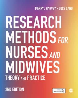 Research Methods for Nurses and Midwives: Theory and Practice de Merryl Harvey