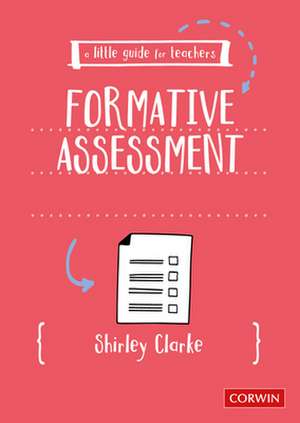 A Little Guide for Teachers: Formative Assessment de Shirley Clarke