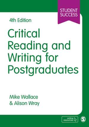 Critical Reading and Writing for Postgraduates de Mike Wallace