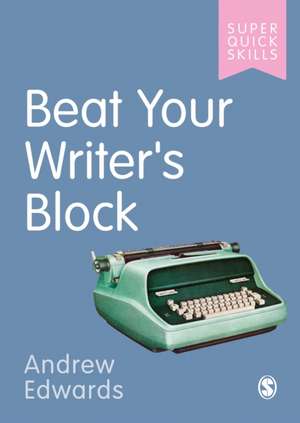 Beat Your Writer's Block de Andrew Edwards