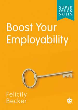 Boost Your Employability de Felicity Becker