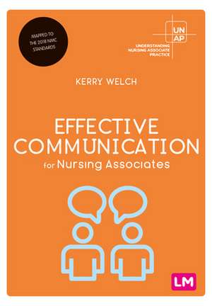 Effective Communication for Nursing Associates de Kerry Welch