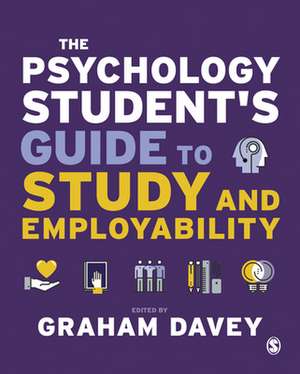 The Psychology Student’s Guide to Study and Employability de Graham C.L. Davey