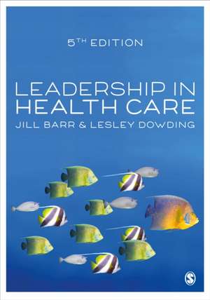 Leadership in Health Care de Jill Barr