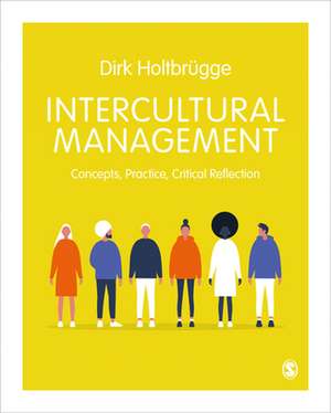 Intercultural Management: Concepts, Practice, Critical Reflection de Dirk Holtbrugge