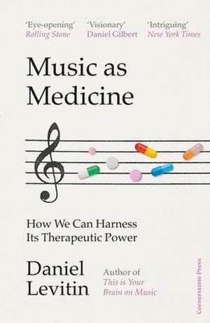 Levitin, D: Music as Medicine de Daniel Levitin