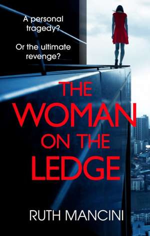 The Woman on the Ledge de Ruth Mancini