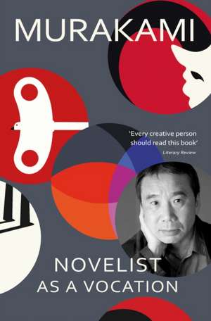 Novelist as a Vocation de Haruki Murakami