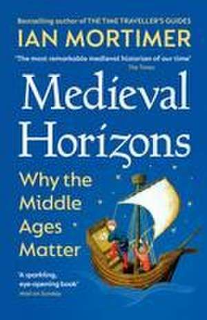 Medieval Horizons de Ian Mortimer