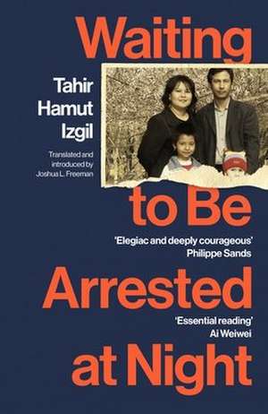 Waiting to Be Arrested at Night de Tahir Hamut Izgil