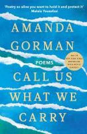 Call Us What We Carry de Amanda Gorman