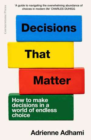 Decisions That Matter de Adrienne Adhami