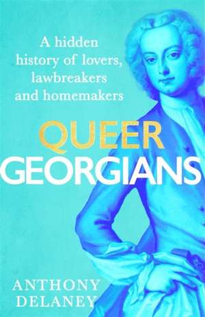 Queer Georgians de Anthony Delaney