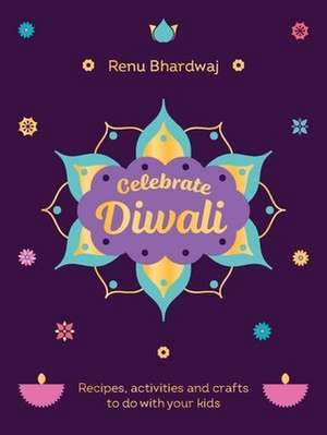 Celebrate Diwali de Renu Bhardwaj