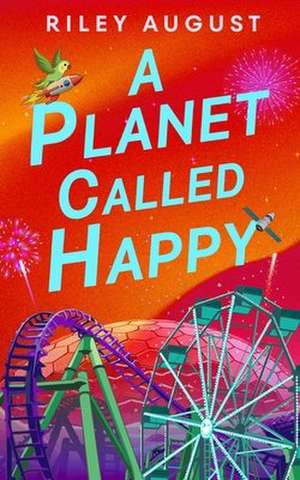 A Planet Called Happy de Riley August
